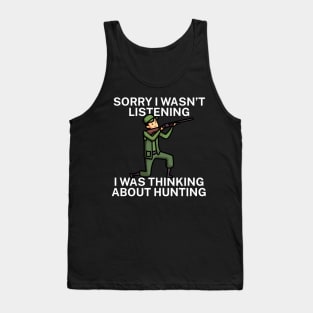 Sorry I wasn’t listening I was thinking about Hunting Tank Top
